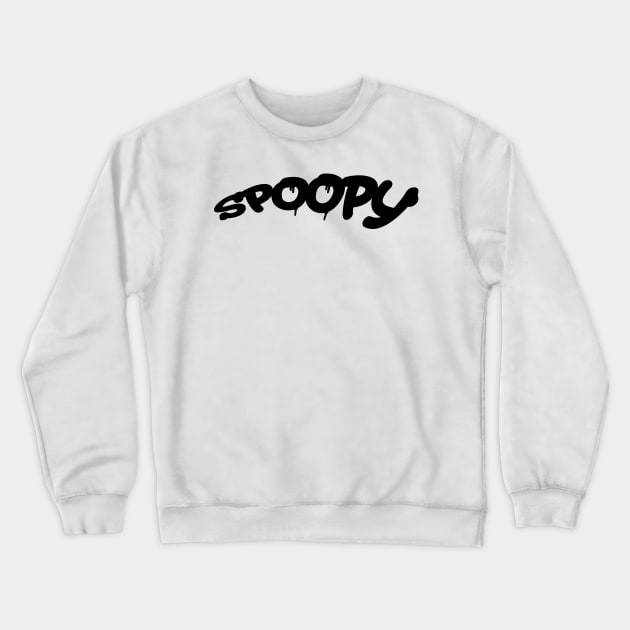 SPOOPY Crewneck Sweatshirt by KangarooZach41